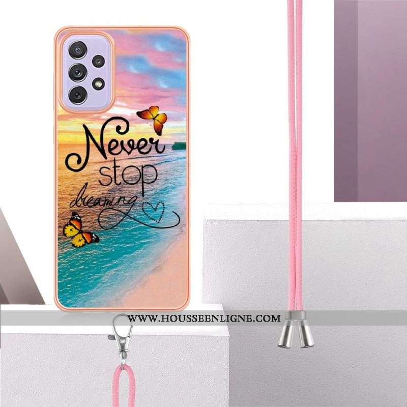 Coque Samsung Galaxy A13 à Cordon Never Stop Dreaming