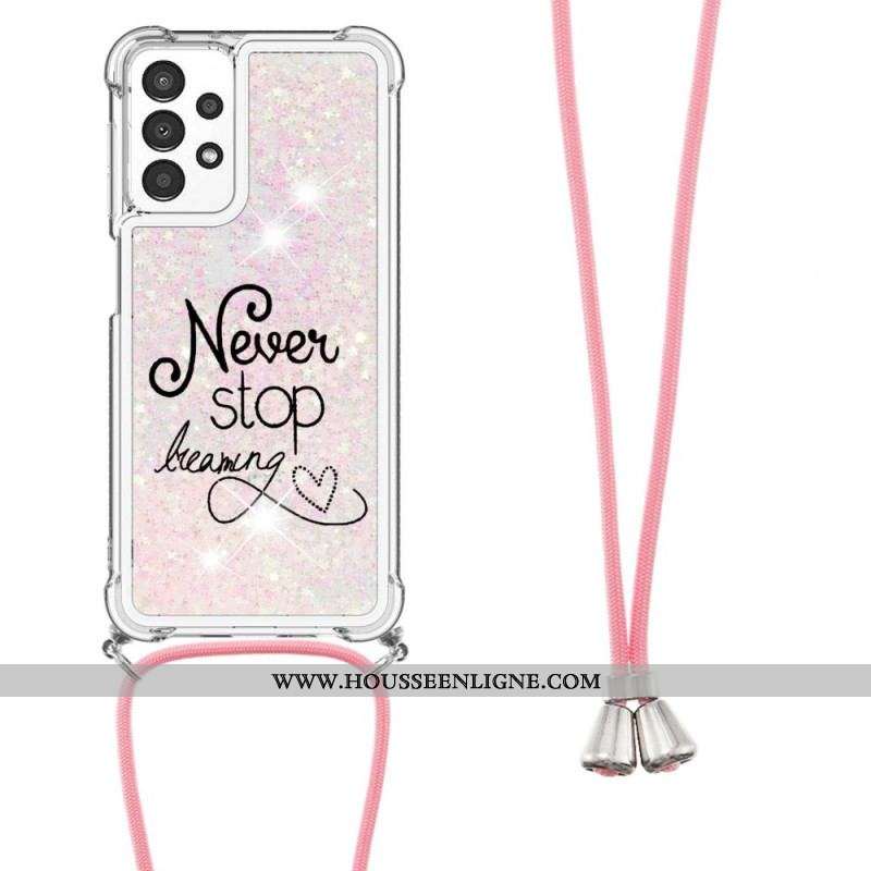 Coque Samsung Galaxy A13 à Cordon Paillettes Never Stop