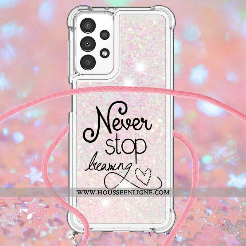 Coque Samsung Galaxy A13 à Cordon Paillettes Never Stop