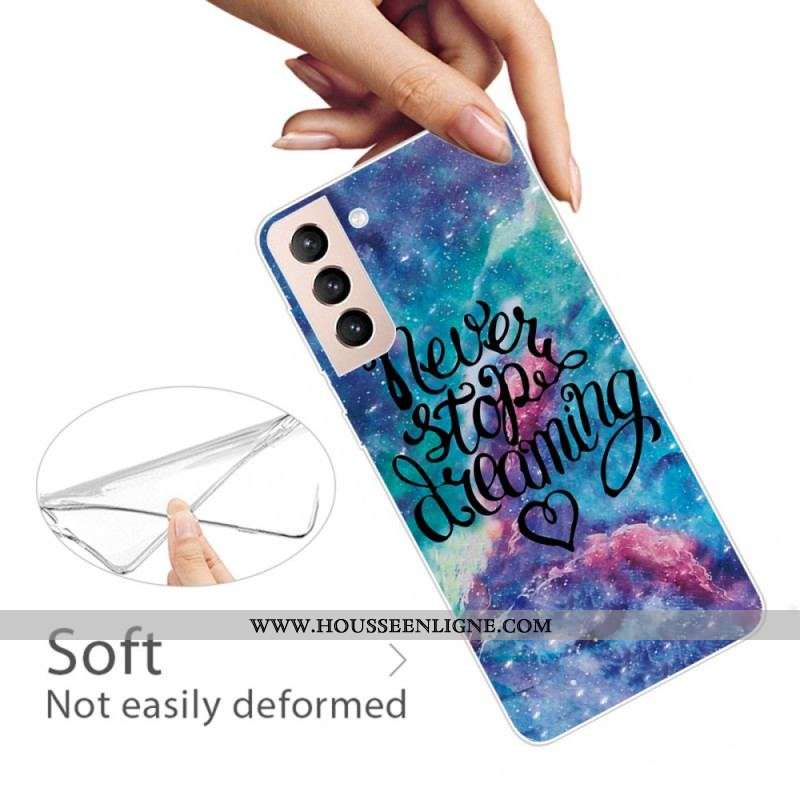 Coque Samsung Galaxy S22 Plus 5G Never Stop Dreaming