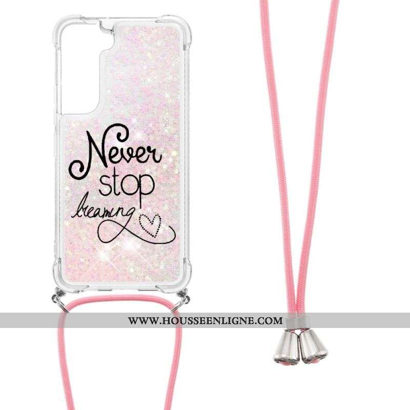 Coque Samsung Galaxy S22 Plus 5G à Cordon Paillettes Never Stop