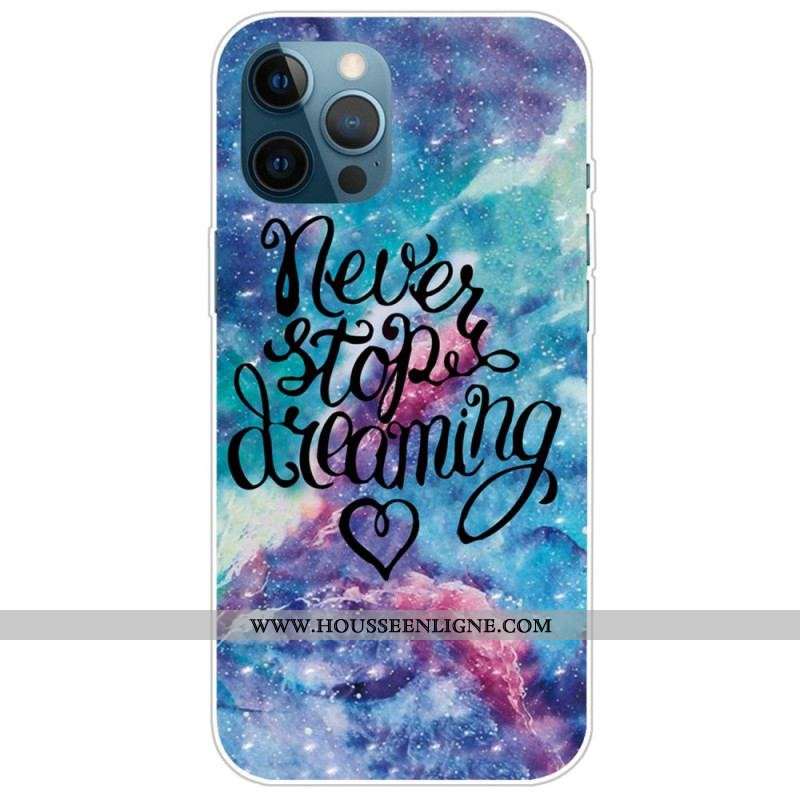 Coque iPhone 14 Pro Never Stop Dreaming