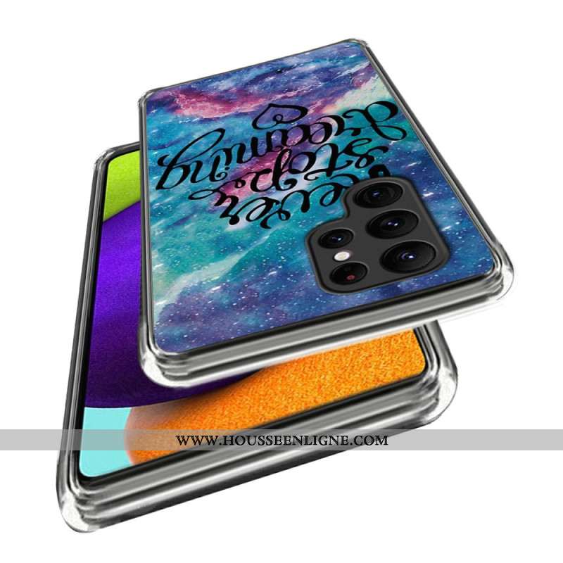 Coque Samsung Galaxy S24 Ultra 5G Never Stop Dreaming