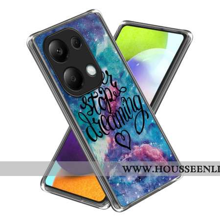 Coque Xiaomi Redmi Note 13 Pro 4G / Poco M6 Pro 4G Never Stop Dreaming